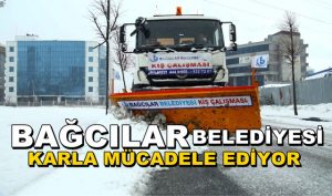 Bağcılar’da 24 Saat Kar ve Buzlanmayla Mücadele