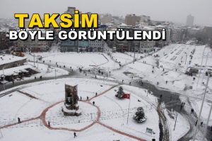 Beyaz Örtüye Bürünen Taksim Meydanı Böyle Görüntülendi