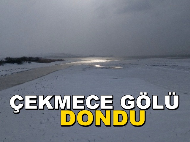 Büyükçekmece Gölü Dondu
