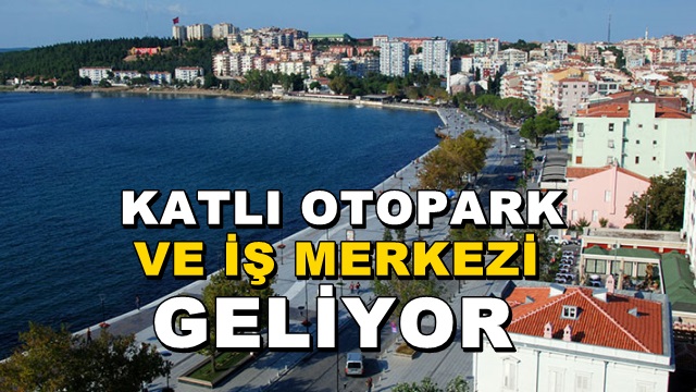 Çanakkale’de Katlı Otopark ve İş Merkezi Yapılacak