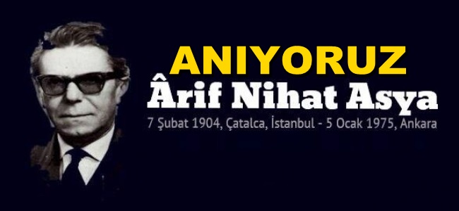 Çatalca’lı Şair Arif Nihat Asya Vefatının 42. Yılında Anılıyor