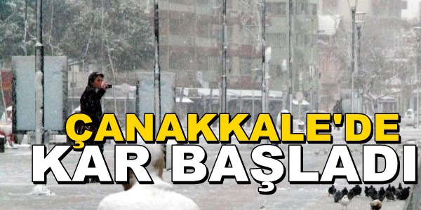 Çanakkale’de Kar Yağışı Başladı