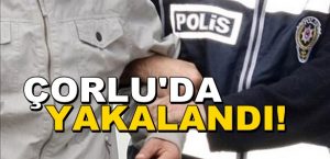 Çorlu’da Anaokulunu soyan hırsız yakalandı!