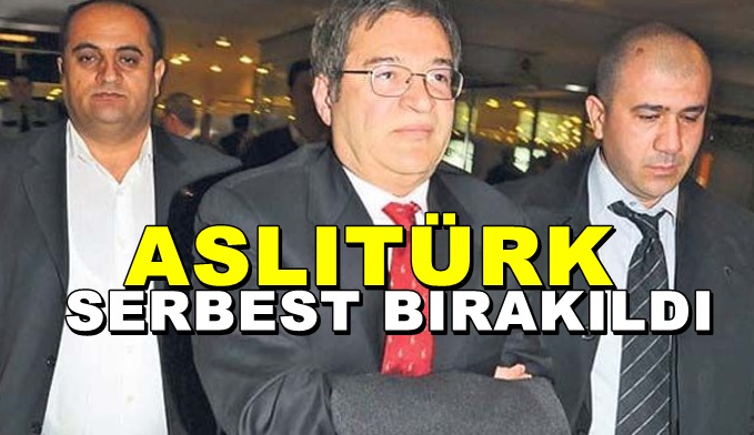 İş Adamı Aslıtürk Serbest Bırakıldı