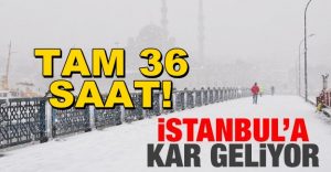 İstanbul’da 36 Saat Aralıksız Kar Yağacak