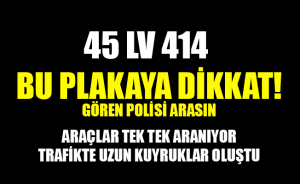 Bu plakaya dikkat!