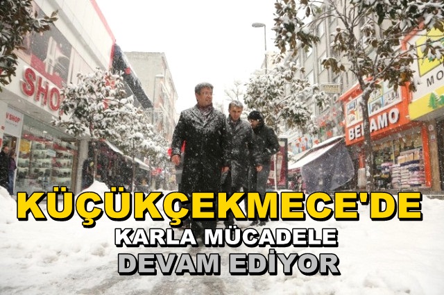 Küçükçekmece’de Karla Mücadele Aralıksız Devam Ediyor