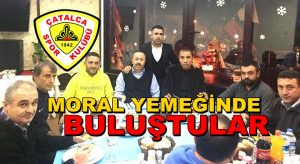 Çatalcaspor Moral Yemeğinde Buluştu