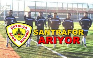 Çatalcaspor Santrafor Arıyor