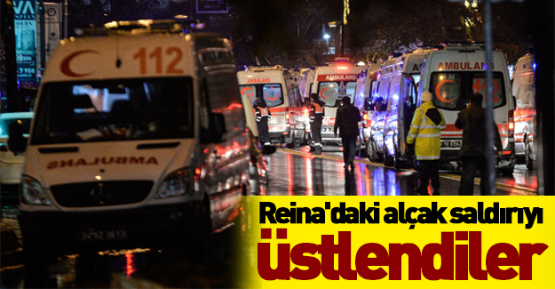 ‘Reina’ saldırısını o örgüt üstlendi!