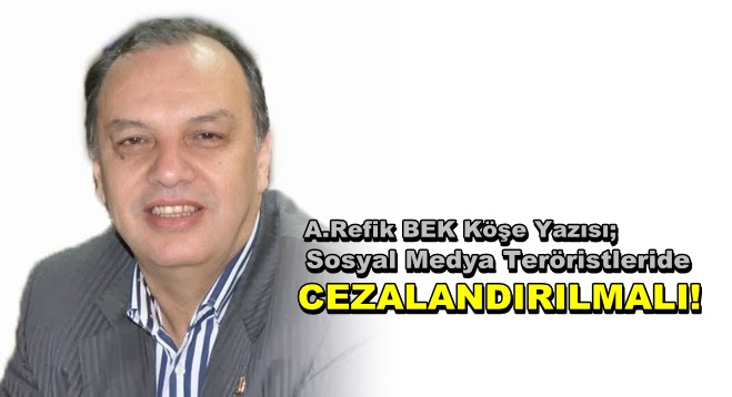 Sosyal Medya Teröristleri de Cezalandırılmalı