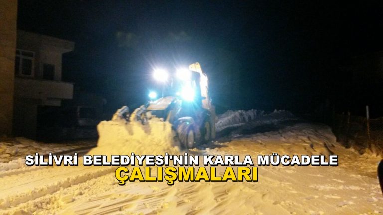 Silivri Belediyesi’nin Karla Mücadele Çalışmaları