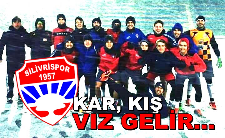 Silivri’nin gençlerine kar, kış vız gelir