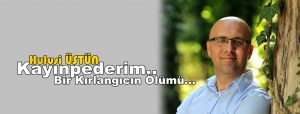 Kayınpederim..  Bir Kırlangıcın Ölümü…