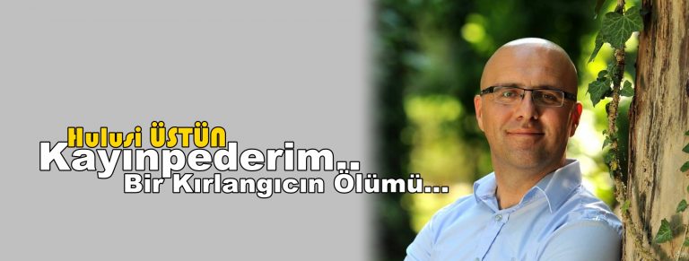 Kayınpederim..  Bir Kırlangıcın Ölümü…