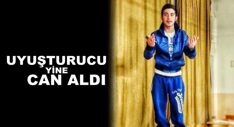 20 Yaşındaki Canberk Uyuşturucudan Öldü