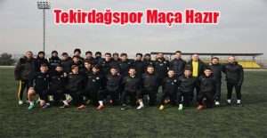 Tekirdağspor maça hazır!