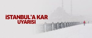 İstanbul’a kar yağışı uyarısı