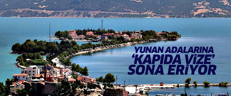 Yunan adalarına ‘kapıda vize’ sona eriyor