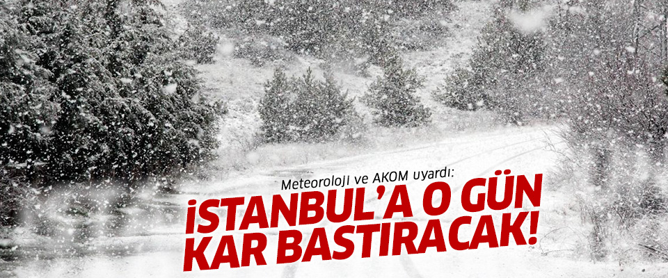 İstanbul’a kar geliyor!