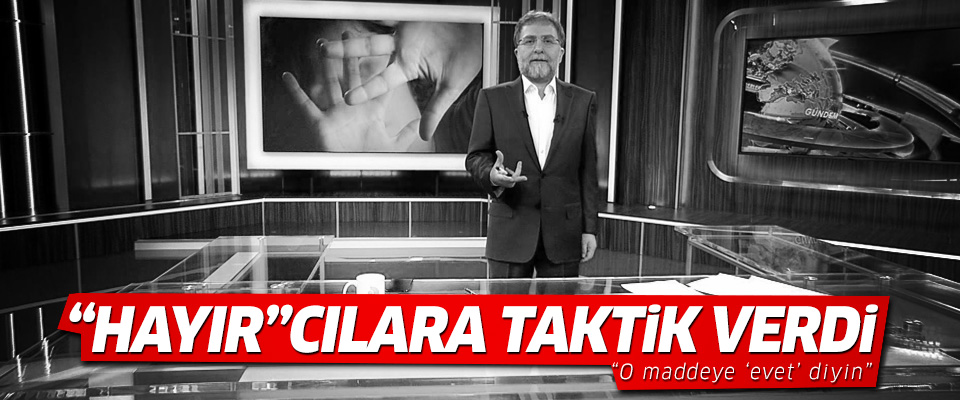 Ahmet Hakan ‘Taktik’ Verdi