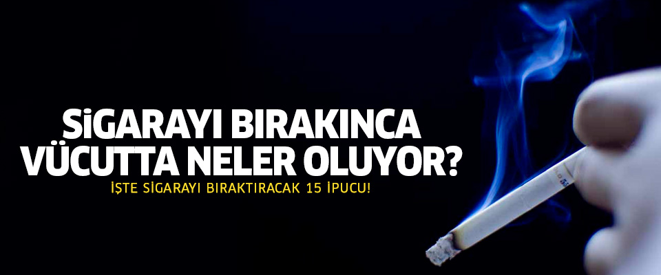 Sigarayı bırakınca vücutta neler oluyor?