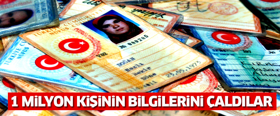 1 milyon kişinin bilgilerini çaldılar
