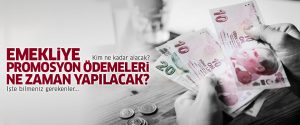 Emekliye promosyon ödemeleri ne zaman yapılacak?