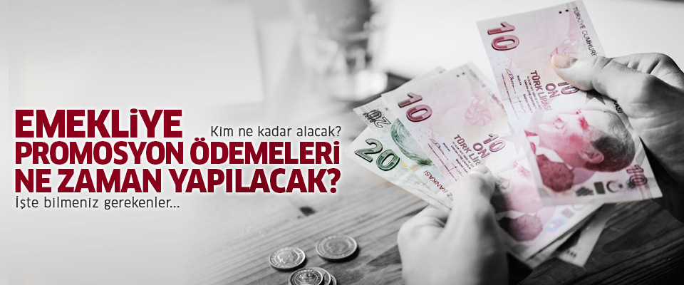 Emekliye promosyon ödemeleri ne zaman yapılacak?