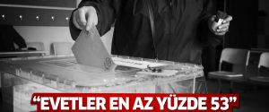‘Evetler en az yüzde 53’