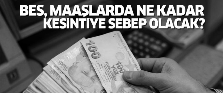 BES, maaşlardan ne kadar kesinti yapacak?