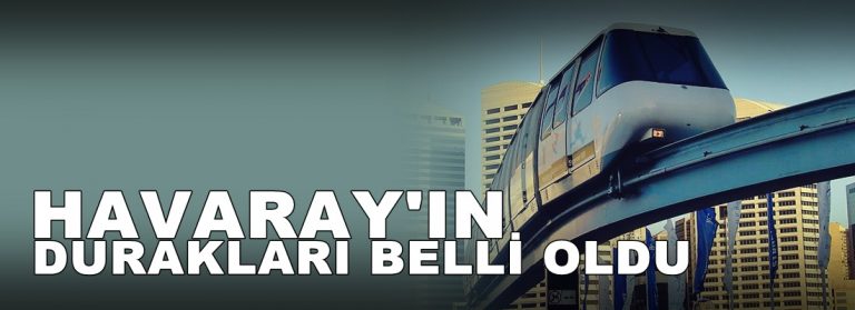 Havarayın durakları belli oldu