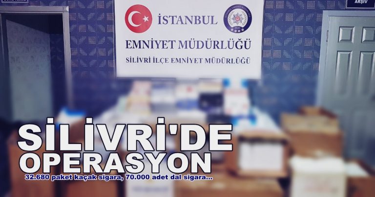 Silivri Emniyetinden Operasyon