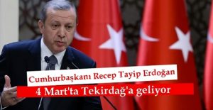 Cumhurbaşkanı Erdoğan geliyor