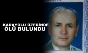 Karayolu Üzerinde Ölü Bulundu