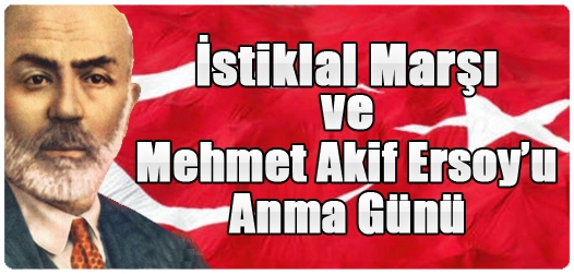 12 Mart İstiklal Marşı’nın Kabulü ve Mehmet Akif Ersoy’u Anma Günü