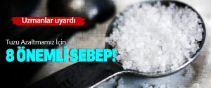 Tuzu Azaltmanız İçin 8 Neden