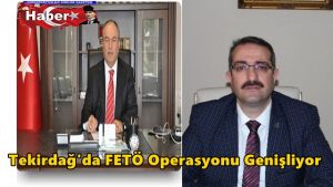 Tekirdağ’da FETÖ Operasyonu Genişliyor