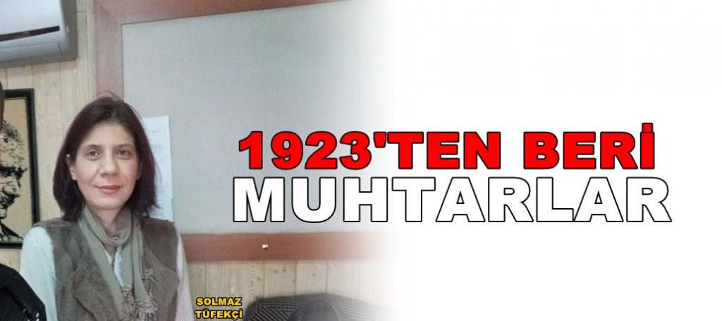 1923’ten beri ‘Muhtarlar’