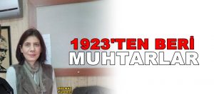 1923’ten beri ‘Muhtarlar’