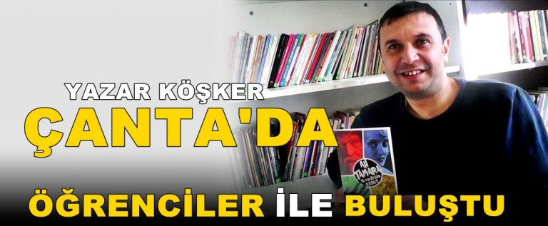 Yazar Köşker, Çanta’lı Öğrenciler İle Buluştu
