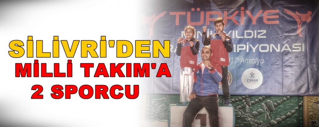Silivri Milli Takım’a İki Sporcu Kazandırdı