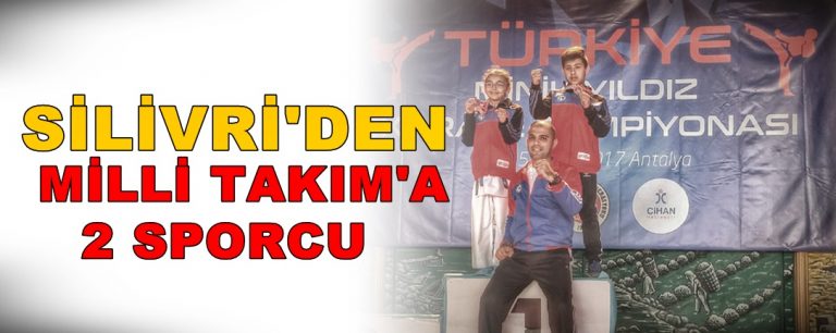 Silivri Milli Takım’a İki Sporcu Kazandırdı