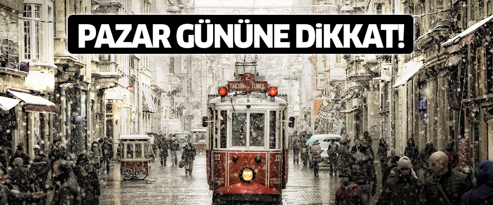 Pazar gününe dikkat! Yağmur ve kar geliyor!