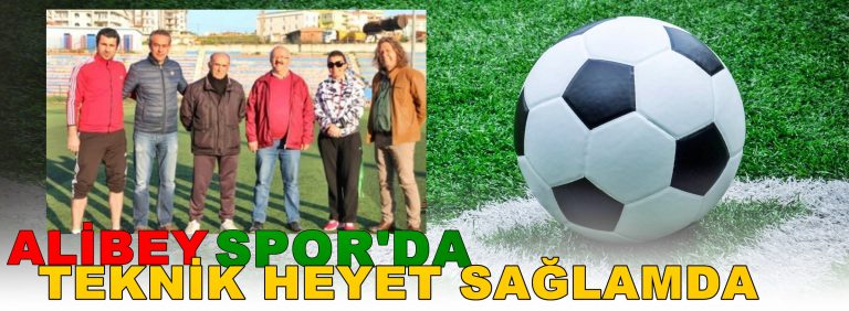 Alibeyspor’da Teknik Heyet Sağlamda