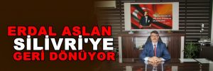 Erdal Aslan Silivri’ye geri dönüyor