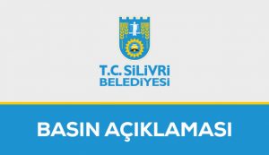 Silivri Belediyesi’nden Basın Açıklaması