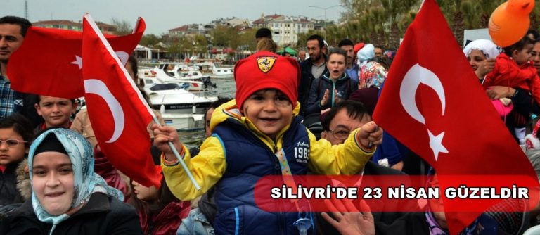 Silivri’de 23 Nisan Güzeldir