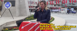 Göçengil: “Hukuk dışı yöntemlerle anayasa üretilemez”