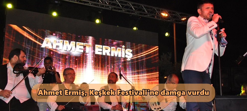 Ahmet Ermiş, Keşkek Festivali’ne damga vurdu